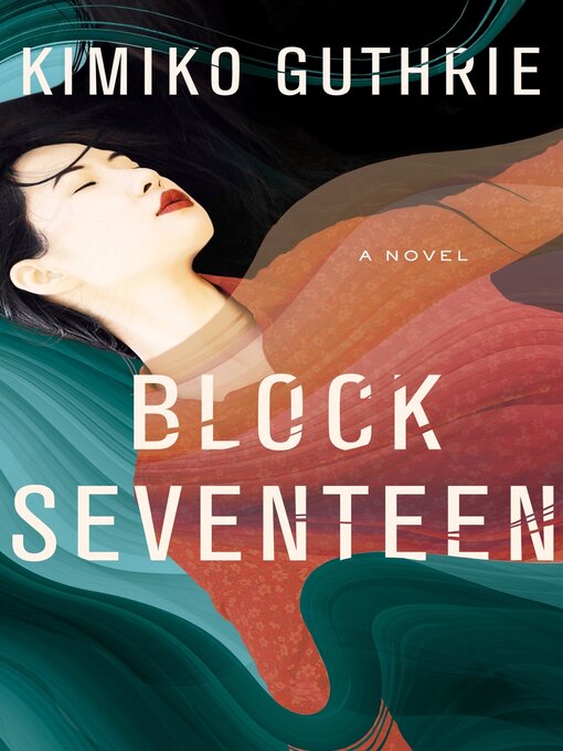 Title details for Block Seventeen by Kimiko Guthrie - Available